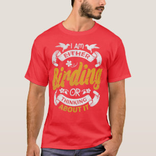 Birding Bird Nerd Bird Watching Gift   2  T-Shirt