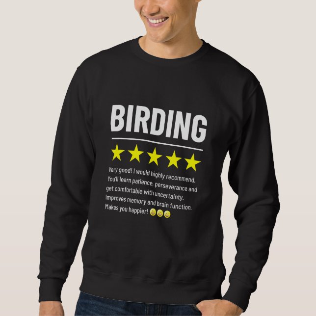 Birding Rating And Reviewing Benefits And Facts Fo Sweatshirt (Front)