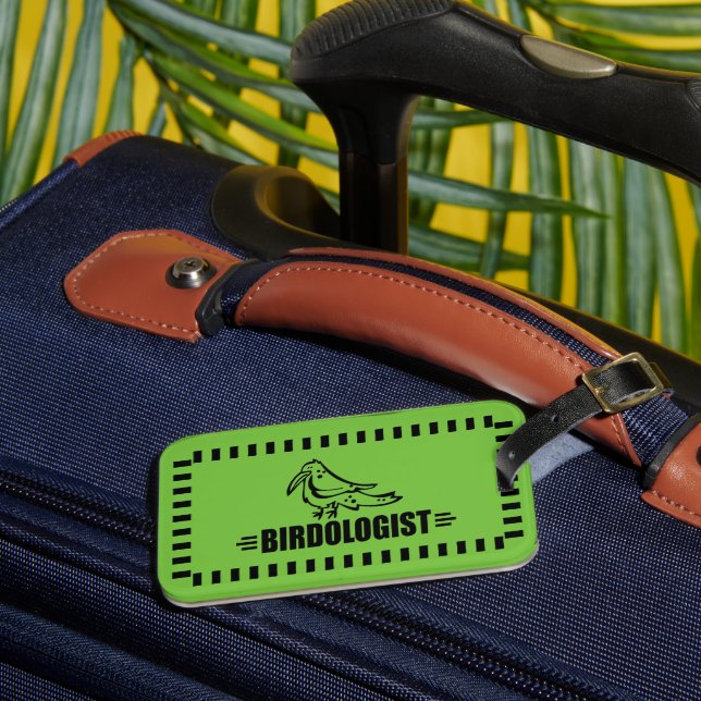 Birdologist Fun Bird Birdwatching Twitcher Ologist Luggage Tag (Front Insitu 3)