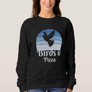 Birds And Pizza Sweatshirt