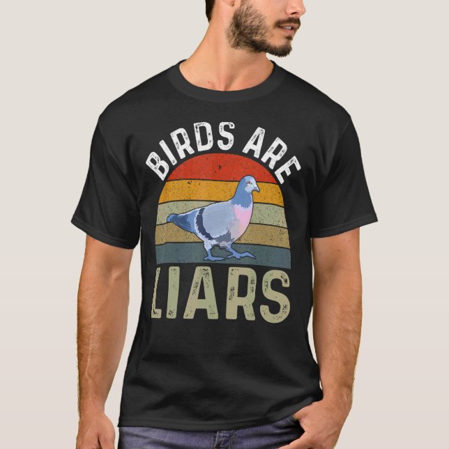 Birds Are Liars Bird  Zoologist Twitcher T-Shirt (Front)
