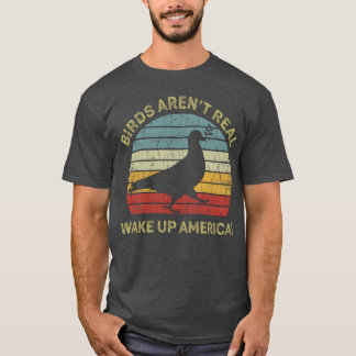 Birds Are Not Real girl gift T-Shirt