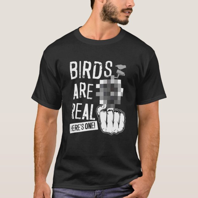Birds Are Real T-Shirt (Front)