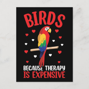 Birds Because Therapy Is Expensive Funny Parrot Postcard