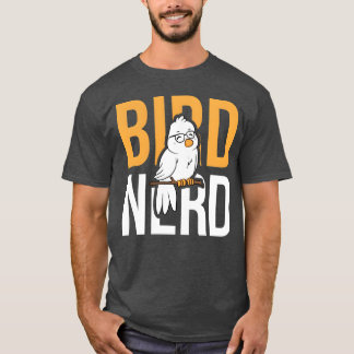Birds Bird Lover Bird Nerd Bird Gift Idea Birthday T-Shirt