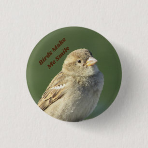 Birds Make Me Smile Sparrow Photo Birdwatcher 3 Cm Round Badge