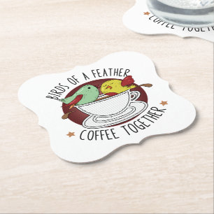 BIRDS OF A FEATHER COFFEE TOGETHER  PAPER COASTER