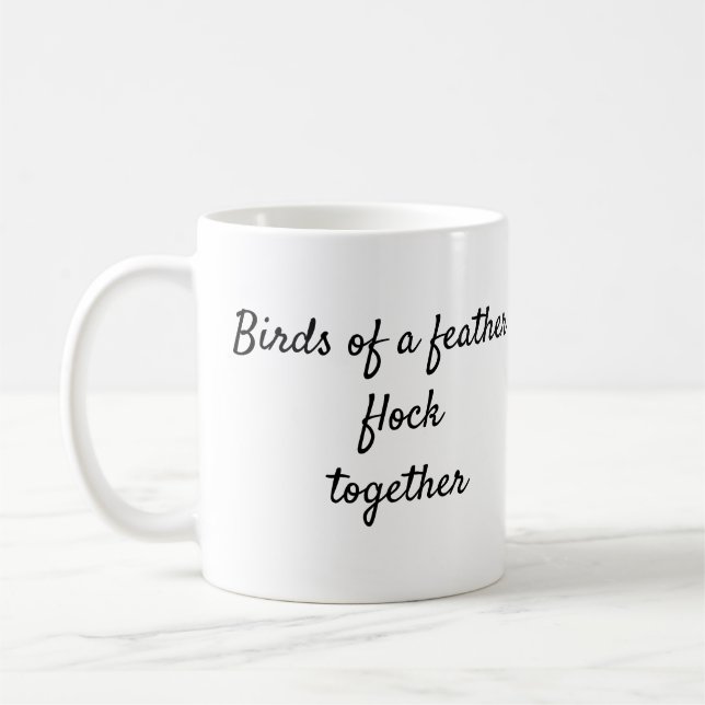 Birds of a feather flock together quote mug (Left)