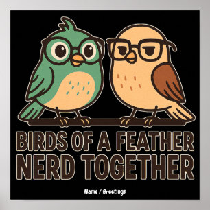 Birds of a Feather Nerd Together Funny Geeky Bird Poster