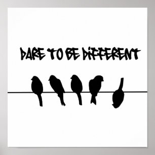 Birds on a wire – dare to be different poster