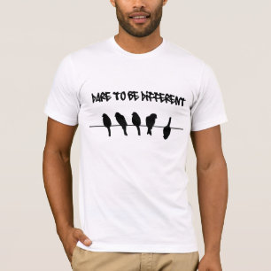 Birds on a wire – dare to be different T-Shirt