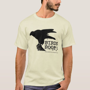 Birds Poop! T-Shirt