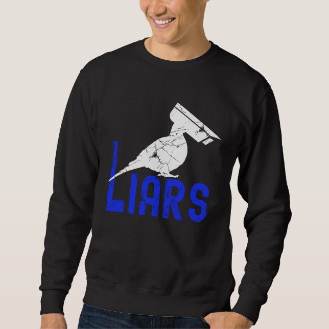 Birds Spies Pigeons Arent Real Pigeons Are Liars Sweatshirt (Front)