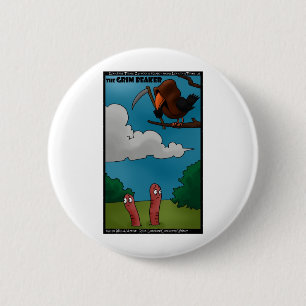 Birds To Worms The Grim Beaker Funny Gifts & Tees 6 Cm Round Badge