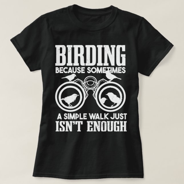 Birdwatcher Birder Ornithologist Birding T-Shirt (Design Front)
