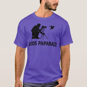 Birdwatching Bird Paparazzi  Bird Photography  1  T-Shirt