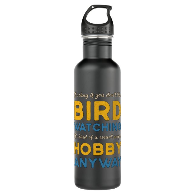 Birdwatching Bird Watching Hobby Anyway Watcher 710 Ml Water Bottle (Front)