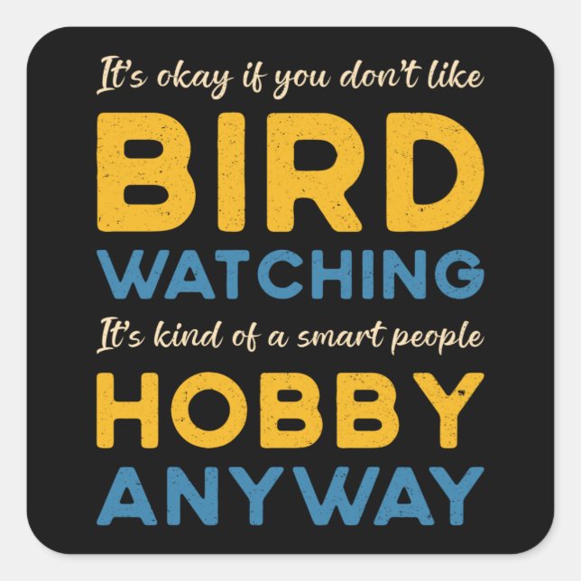 Birdwatching Bird Watching Hobby Anyway Watcher Square Sticker (Front)