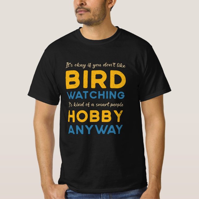 Birdwatching Bird Watching Hobby Anyway Watcher T-Shirt (Front)