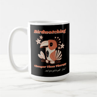 Birdwatching...Cheaper Than Therapy Mug