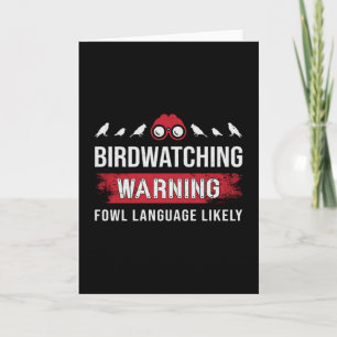 Birdwatching Warning Fowl Language Likely Watcher Card