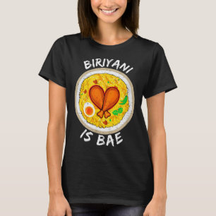 Biriyani Is Bae Biryani Lovers Valentines Gift  T-Shirt