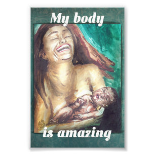 Birth Affirmation (6by4) "my body is amazing" Photo Print