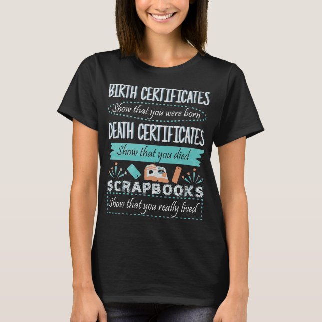 Birth Certificates Death Scrapbooks T-Shirt (Front)