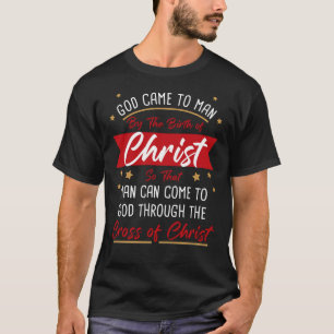 Birth & Cross of Jesus Christ: Christmas Faith T-Shirt