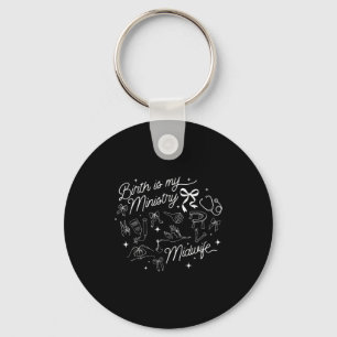Birth Is My Ministry Christian Midwife Doula Birth Key Ring