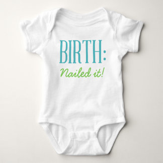 Birth - Nailed it Baby shirt