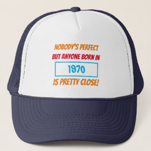 Birth Year Funny Nobody's Perfect Gift  Trucker Hat