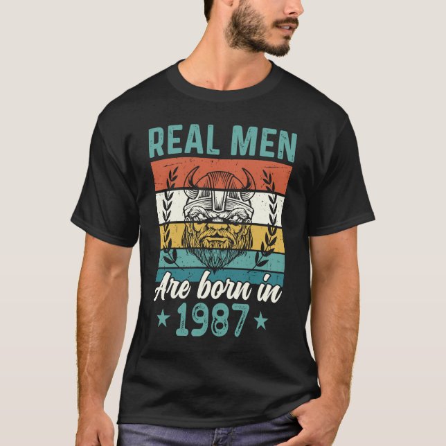 Birthday 1987 Real Men Are Born In 1987 T-Shirt (Front)