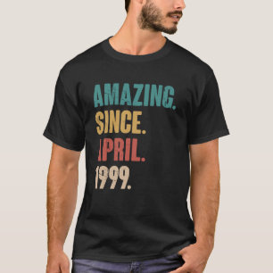 Birthday 24th Decoration Amazing Since April 1999 T-Shirt