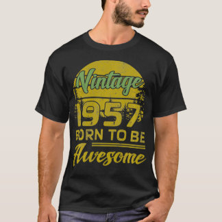 Birthday 365 Vintage 1957 Born To Be Awesome Birth T-Shirt