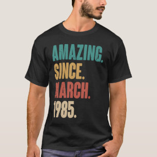 Birthday 38th Decoration Amazing Since March 1985 T-Shirt