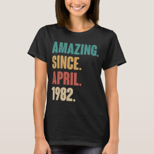 Birthday 41st Decoration Amazing Since April 1982 T-Shirt