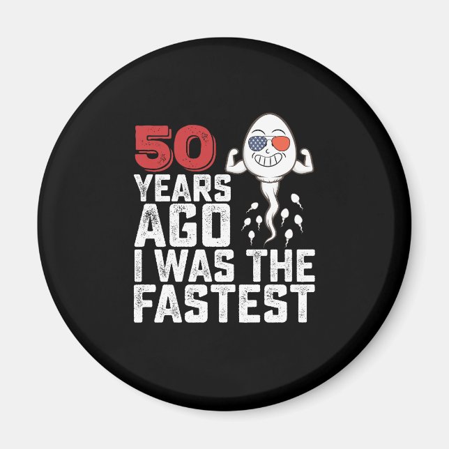 Birthday 50 Years Ago I Was The Fastest Magnet (Front)