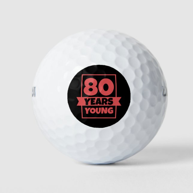 Birthday 80 Years Young 80th Funny Gift Idea Golf Balls (Front)
