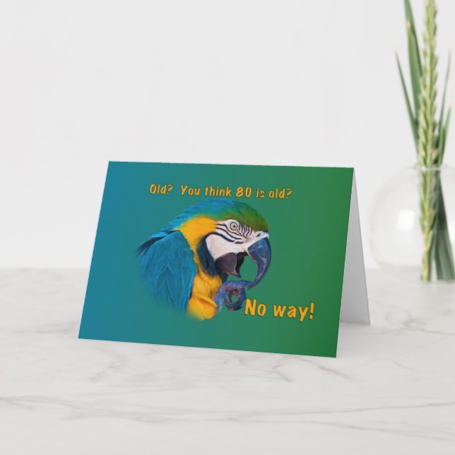 Birthday, 80th, Getting Old, Parrot, Card (Front)