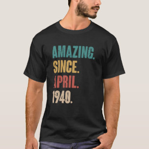 Birthday 83rd Decoration Amazing Since April 1940 T-Shirt