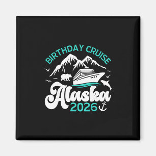 Birthday Alaska Cruise 2026 Family Vacation Trip M Magnet