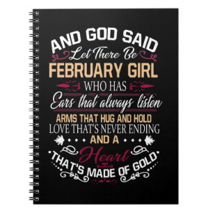 Birthday And God Said Let There Be February Girl Notebook