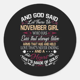 Birthday | And God Said Let There Be November Girl Classic Round Sticker
