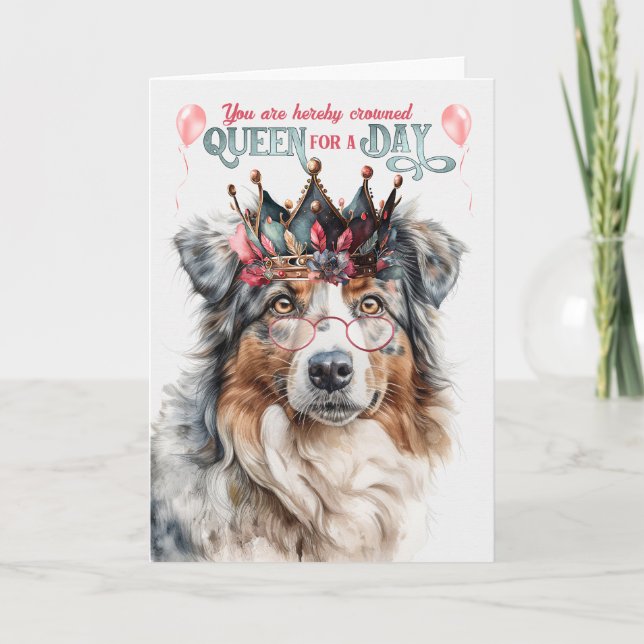 Birthday Australian Shepherd Dog Queen for a Day Card (Front)