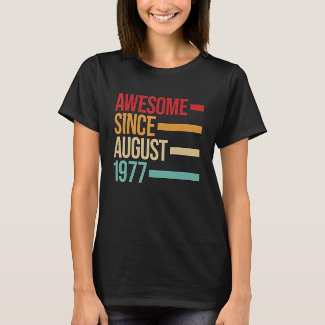 Birthday Awesome Since August 1977 T-Shirt (Front)