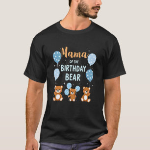 Birthday Bear Mother Mama of The Birthday Boy T-Shirt