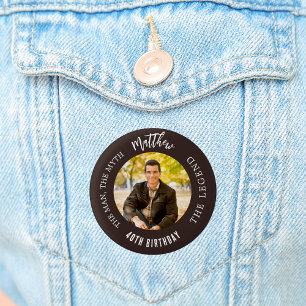 Birthday bistre brown photo man myth legend 3 cm round badge