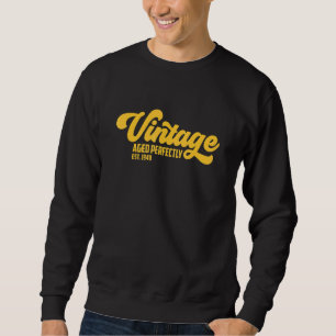 Birthday Born In 1940 Vintage Aged Perfectly Sweatshirt