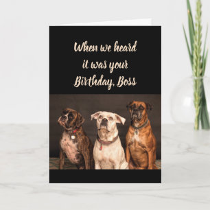 Birthday Boss Humour From all of Us Boxer Dog Fun Card
